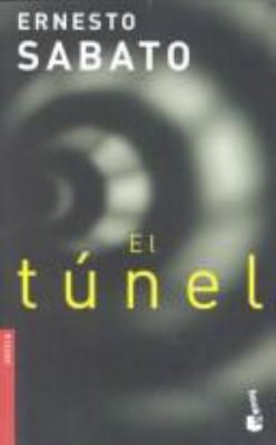 Ernesto Sábato ..: El túnel (Paperback, Spanish language, 2001, Booket)