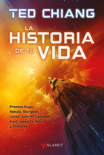 Ted Chiang, Luis Garcia Prado: La historia de tu vida (Hardcover, Alamut)
