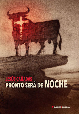 Jesús Cañadas: Pronto será de noche (Spanish language, 2015, Valdemar)