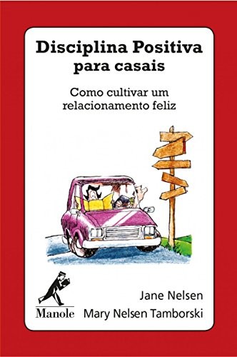 Jane Nelsen: Disciplina Positiva Para Casais (Manole, Editora Manole)