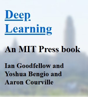 Francis Bach, Ian Goodfellow, Yoshua Bengio, Aaron Courville: Deep Learning (2016, deeplearningbook.org)