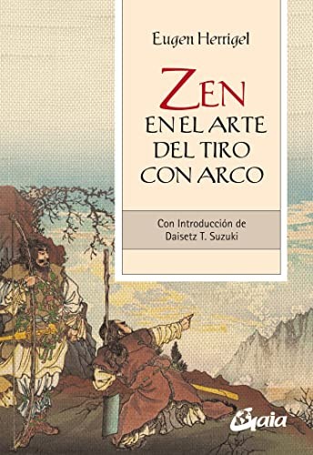 Eugen Herrigel, Juan Jorge Thomas: Zen en el arte del tiro con arco (Paperback, Gaia Ediciones)