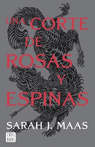 Sarah J. Maas, Márgara Averbach: Una corte de rosas y espinas. Nueva presentación (Paperback, Spanish language, 2022, Crossbooks)