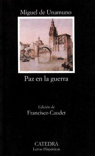 Miguel de Unamuno: Paz en la guerra (Spanish language, 1999, Cátedra)