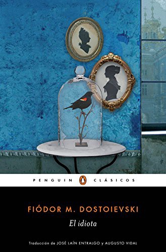 Fyodor Dostoevsky: El idiota (Paperback, PENGUIN CLASICOS)