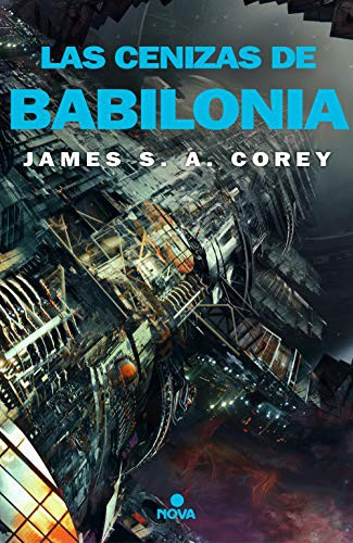 Джеймс Кори, David Tejera Expósito;: Las cenizas de Babilonia (Paperback, 2021, Nova)