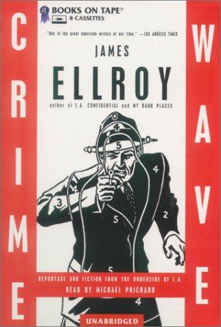 James Ellroy: Crime Wave (AudiobookFormat, Books on Tape)