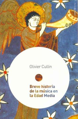 Olivier Cullin: Breve historia de la musica en la edad media/Brief history of the music in the middle ages (Paperback, Spanish language, Ediciones Paidos Iberica)