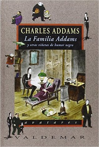 Charles Addams: La familia Addams y otras viñetas de humor negro (Español language, 2004, Valdemar)