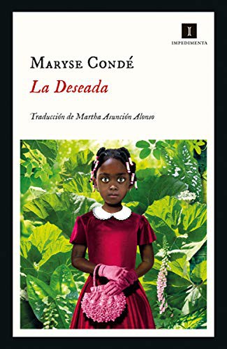 Maryse Condé, Martha Asunción Alonso: La Deseada (Paperback, 2021, Impedimenta)