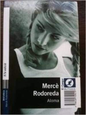 Mercè Rodoreda: Aloma (Paperback, 2001, Edicions 62)