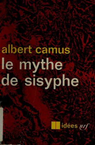 Albert Camus: Le mythe de Sisyphe. (French language, 1942, Gallimard)