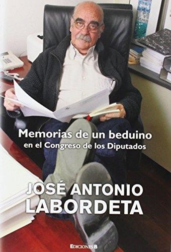 José Antonio Labordeta: Memorias de un beduino en el Congreso de los Diputados (2009, B)