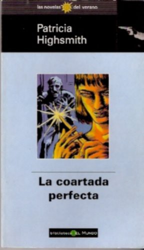 Domingo Santos, Patricia Highsmith: LA COARTADA PERFECTA (Paperback, 1993, Unidad Editorial)