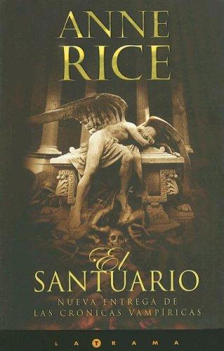 Anne Rice: El santuario (Paperback, Spanish language, 2006, Ediciones B)