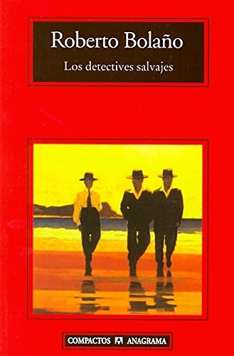 Roberto Bolaño: Detectives Salvajes (2009, Anagrama)