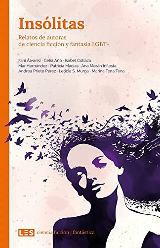 Fani Álvarez, Celia Añó, Isabel Collazo, Mar Hernández, Patricia Macías, Ana Morán Infiesta, Andrea Prieto Pérez, Leticia S. Murga, Marina Tena Tena: Insólitas (Paperback, 2018, Les Editorial)