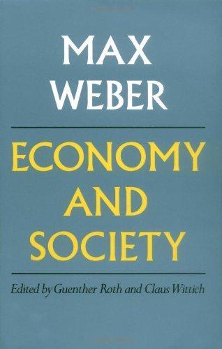 Max Weber: Economy and Society (1978, University of California Press)