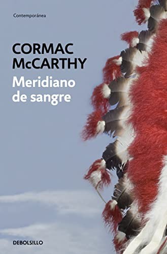 Cormac McCarthy: Meridiano De Sangre (Paperback, Spanish language, 2006, DEBOLSILLO, Debolsillo)