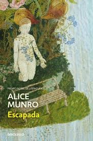 Alice Munro: Escapada (2015, Debolsillo)