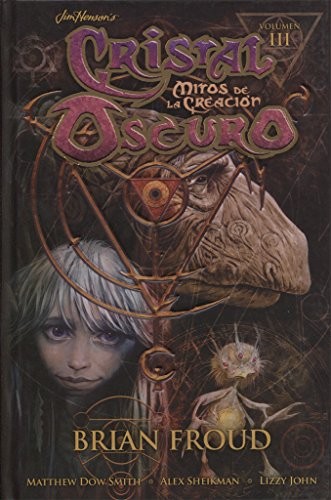 Brian Froud, Alex Sheikman, Matthew Dow Smith, Lizzy John: CRISTAL OSCURO (Paperback, 2016, NORMA EDITORIAL, S.A.)