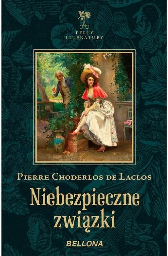 Pierre Choderlos de Laclos: Niebezpieczne zwiazki (Hardcover, 2014, Bellona)