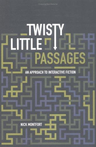 Nick Montfort: Twisty Little Passages (Hardcover, 2003, The MIT Press)