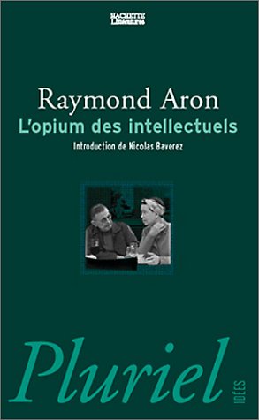 Raymond Aron: The Opium of the Intellectuals (1955)