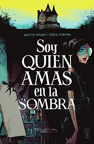 SKOTTIE YOUNG, JORGE CORONA: SOY QUIEN AMAS EN LA SOMBRA (Hardcover, NORMA EDITORIAL, S.A.)