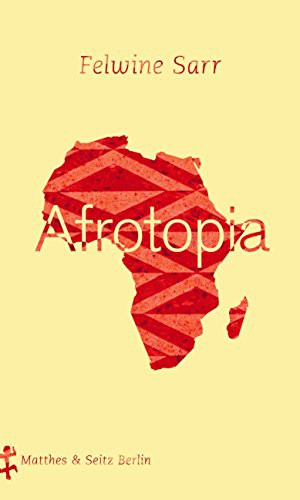 Felwine Sarr: Afrotopia (Hardcover, Matthes & Seitz Verlag)
