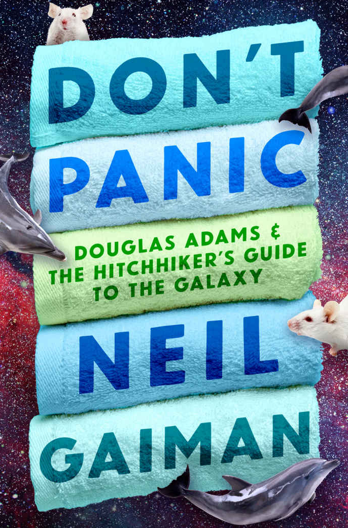 Neil Gaiman, Guy Adams, David K. Dickson, M. J. Simpson: Don't Panic (EBook, 2018, Open Road Integrated Media, Inc.)