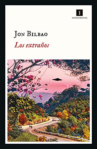 Jon Bilbao: Los extraños (Paperback, 2021, Impedimenta)