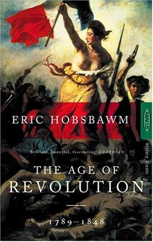 Eric Hobsbawm: The Age of Revolution (Paperback, 1988, Abacus)