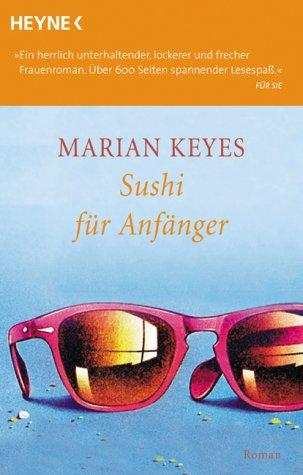 Marian Keyes: Sushi für Anfänger. (Paperback, German language, Heyne)