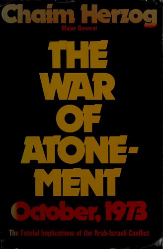 Chaim Herzog: The War of Atonement, October, 1973 (1975, Little, Brown)