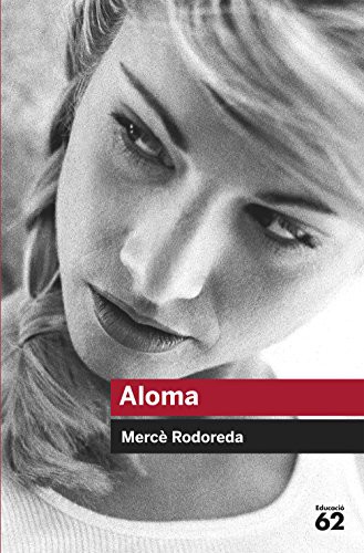 Mercè Rodoreda: Aloma (Paperback, 2009, Educaula)