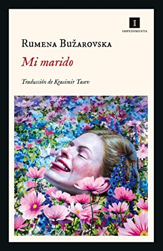 Rumena Bužarovska: Mi marido (Paperback, 2023, Impedimenta)