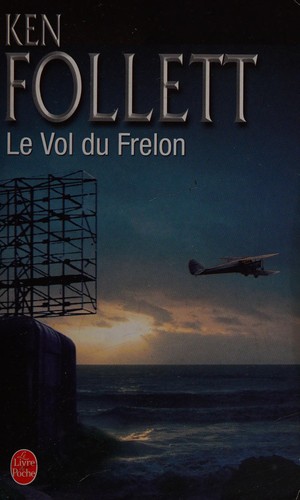 Ken Follett: Le vol du frelon (French language, 2004, Librairie générale française)