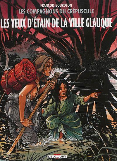 François Bourgeon: Les yeux d'étain de la ville glauque (French language, 2014)