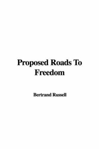 Bertrand Russell: Proposed Roads To Freedom (Paperback, 2007, IndyPublish)