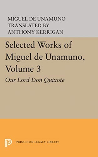 Miguel de Unamuno: Our lord Don Quixote (1976, Princeton University Press)