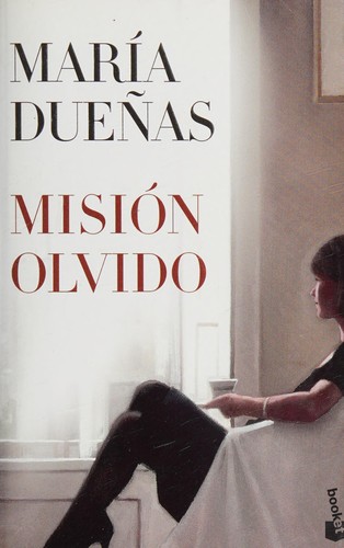 María Dueñas: Misión olvido (Spanish language, 2012, Booket)