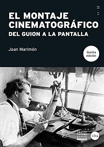 Joan Marimón Padrosa: El montaje cinematográfico (Paperback, Publicacions i Edicions de la Universitat de Barcelona)