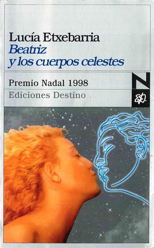 Lucía Etxebarría: Beatriz y Los Cuerpos Celestes (Paperback, Spanish language, 1998, Schoenhof Foreign Books Inc)