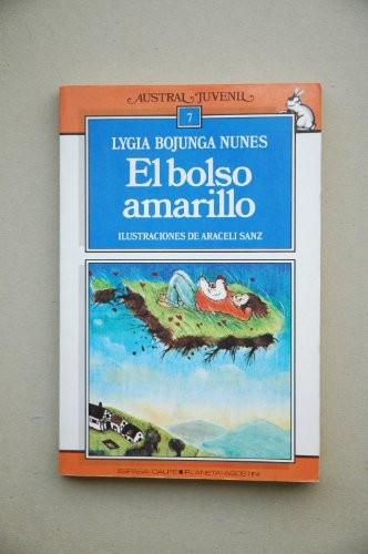 Lygia Bojunga Nunes: El Bolso Amarillo/the Yellow Bag (Paperback, 1988, Espasa-Calpe, S.A.)