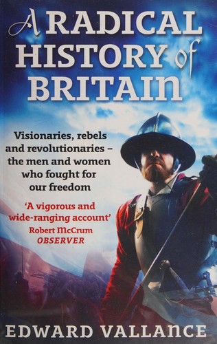Edward Vallance: Radical History of Britain (2010, Little, Brown Book Group Limited)