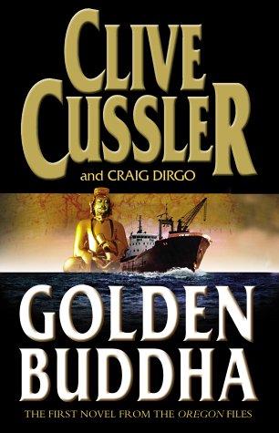 Craig Dirgo, Clive Cussler: The Golden Buddha (Oregon Files) (Hardcover, 2004, Michael Joseph Ltd)