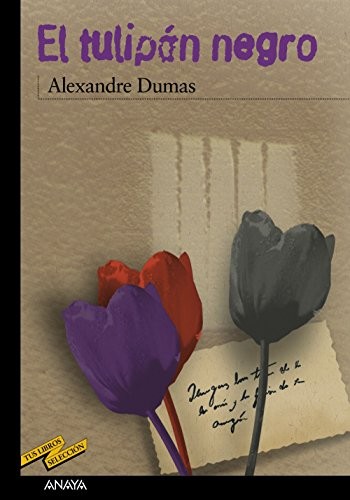 Enrique Flores, Dumas, Alexandre 1802: El tulipán negro (Paperback, ANAYA INFANTIL Y JUVENIL)