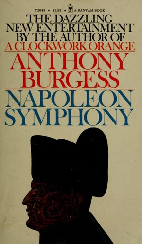 Anthony Burgess: Napoleon symphony (1975, Bantam Books)