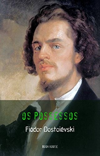 Фёдор Достоевский: Os Possessos (EBook, Portuguese language, 2016, Book House)